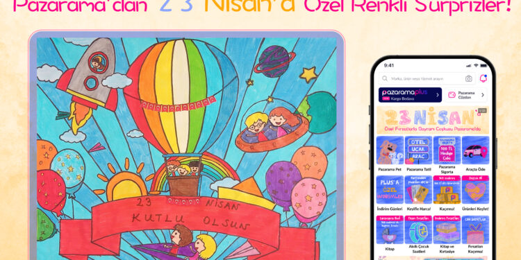 Pazarama’dan 23 Nisan Ulusal Egemenlik ve Çocuk Bayramı’na özel renkli sürprizler ve çocuklara özel kampanyalar!