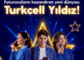 Faturasız müşterilere kazandıranyeni dünya: Turkcell Yıldız.
