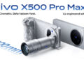 Vivo X500 Pro Max Çin’de tanıtıldı, yakında Türkiye’de de sahneye çıkıyor.